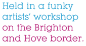 held in a funky artists workshop on the brighton and hove border 